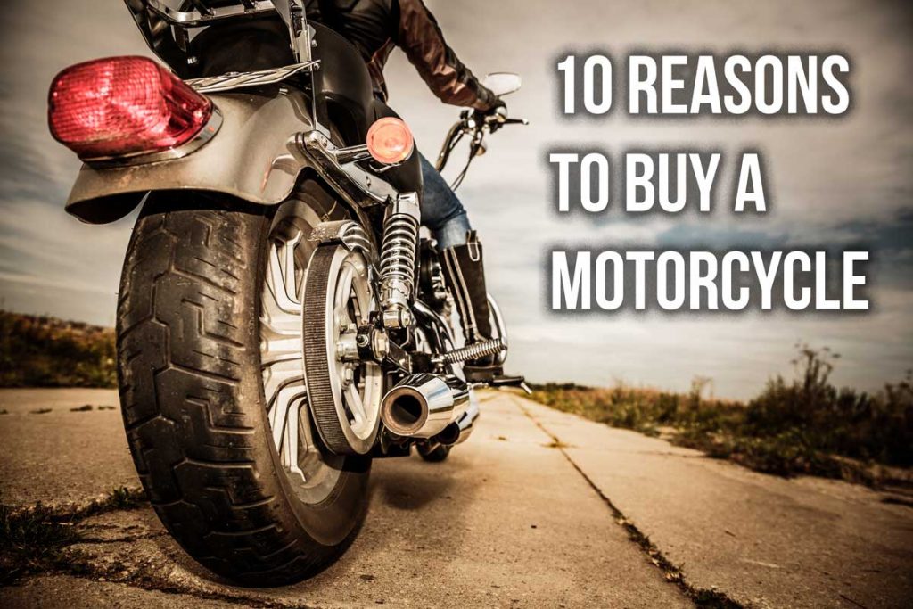 10 reasons to buy a motorcycle